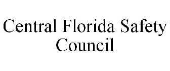 CENTRAL FLORIDA SAFETY COUNCIL