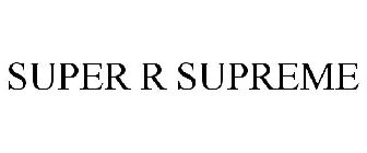 SUPER R SUPREME