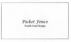 PICKET FENCE HEALTH FOOD SHOPPE