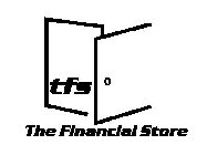 TFS THE FINANCIAL STORE