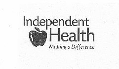 INDEPENDENT HEALTH MAKING A DIFFERENCE