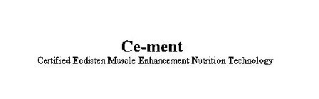 CE-MENT CERTIFIED ECDISTEN MUSCLE ENHANCEMENT NUTRITION TECHNOLOGY