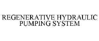 REGENERATIVE HYDRAULIC PUMPING SYSTEM