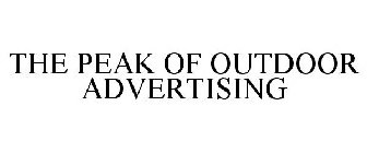 THE PEAK OF OUTDOOR ADVERTISING