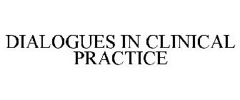 DIALOGUES IN CLINICAL PRACTICE