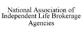 NATIONAL ASSOCIATION OF INDEPENDENT LIFE BROKERAGE AGENCIES