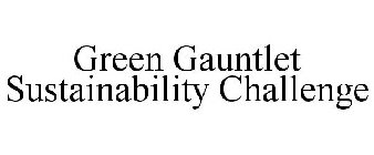 GREEN GAUNTLET SUSTAINABILITY CHALLENGE