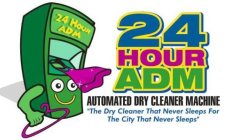 24 HOUR ADM AUTOMATED DRY CLEANER MACHINE 