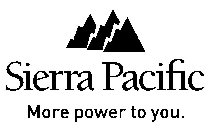 SIERRA PACIFIC MORE POWER TO YOU.