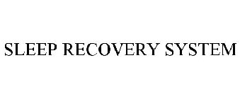 SLEEP RECOVERY SYSTEM