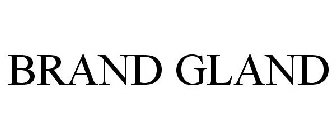 BRAND GLAND