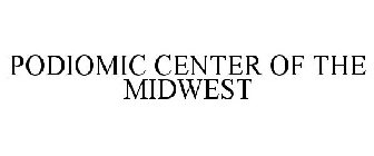 PODIOMIC CENTER OF THE MIDWEST