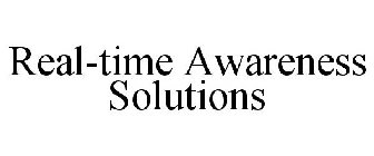 REAL-TIME AWARENESS SOLUTIONS