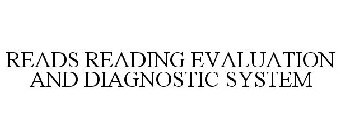 READS READING EVALUATION AND DIAGNOSTIC SYSTEM
