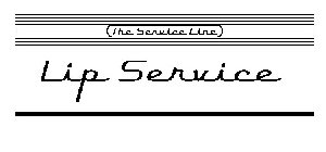 THE SERVICE LINE LIP SERVICE