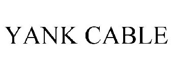 YANK CABLE