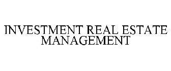 INVESTMENT REAL ESTATE MANAGEMENT