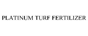 PLATINUM TURF FERTILIZER