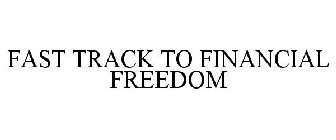 FAST TRACK TO FINANCIAL FREEDOM