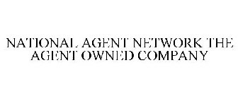 NATIONAL AGENT NETWORK THE AGENT OWNED COMPANY