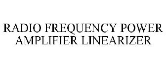 RADIO FREQUENCY POWER AMPLIFIER LINEARIZER