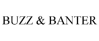 BUZZ & BANTER