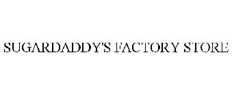 SUGARDADDY'S FACTORY STORE
