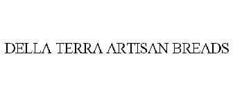 DELLA TERRA ARTISAN BREADS