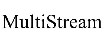 MULTISTREAM