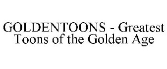 GOLDENTOONS - GREATEST TOONS OF THE GOLDEN AGE