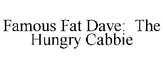 FAMOUS FAT DAVE: THE HUNGRY CABBIE