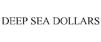 DEEP SEA DOLLARS