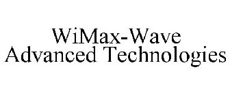 WIMAX-WAVE ADVANCED TECHNOLOGIES
