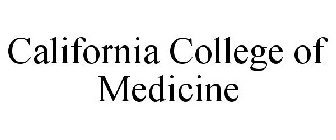 CALIFORNIA COLLEGE OF MEDICINE