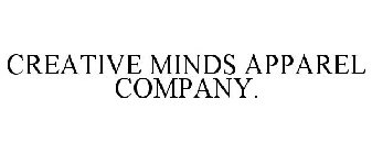 CREATIVE MINDS APPAREL COMPANY.