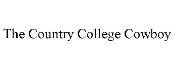 THE COUNTRY COLLEGE COWBOY