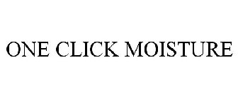 ONE CLICK MOISTURE