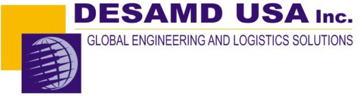 DESAMD USA INC. GLOBAL ENGINEERING AND LOGISTICS SOLUTIONS