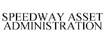 SPEEDWAY ASSET ADMINISTRATION