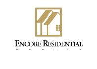 ENCORE RESIDENTIAL REALTY