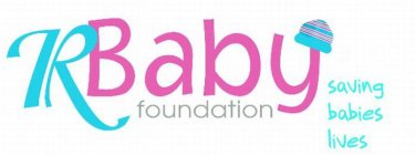 R BABY FOUNDATION SAVING BABIES LIVES