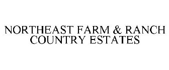 NORTHEAST FARM & RANCH COUNTRY ESTATES