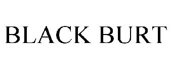 BLACK BURT