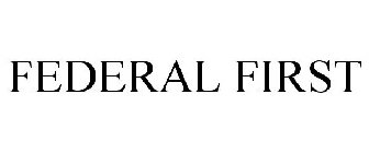 FEDERAL FIRST
