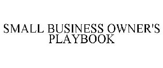 SMALL BUSINESS OWNER'S PLAYBOOK