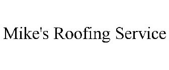 MIKE'S ROOFING SERVICE