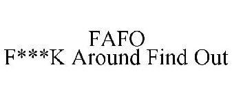 FAFO F***K AROUND FIND OUT
