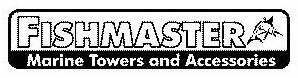 FISHMASTER MARINE TOWERS AND ACCESSORIES