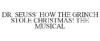 DR. SEUSS' HOW THE GRINCH STOLE CHRISTMAS! THE MUSICAL