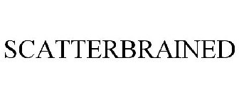 SCATTERBRAINED